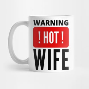 Warning Hot Wife funny quote Mug